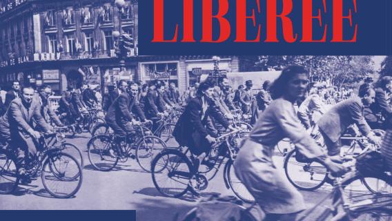 La France libérée, 1944-1945. Victoire, Renouveaux, Espoirs